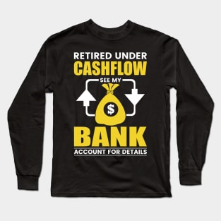 Cashflow retired genius Long Sleeve T-Shirt